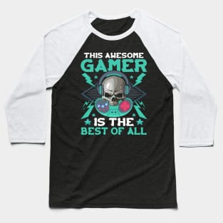 This Gamer Is The Best Of All Funny Pro Video Gamer Gift Baseball T-Shirt